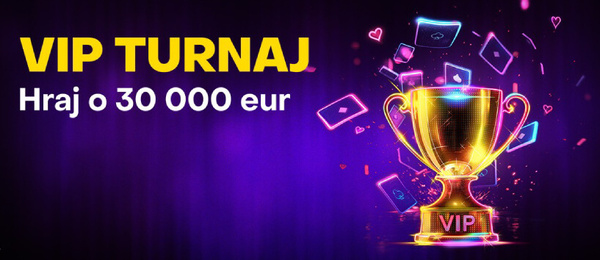 Fortuna bonus dnes – VIP turnaj o 30 000 eur